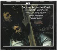 Various - Bach: Apocryphal St. Luke Passion BWV.246, Anh.II,30