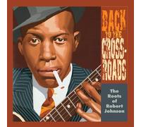 Various - Back To The Crossroads: The Roots of Robert Johnson [Vinilo]