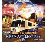 Various - Bad Azz Mix Tape 4: Chopped &