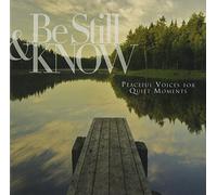 VARIOUS - BE STILL & KNOW: PEACEFUL VOICES FO