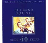 Various - Big Band Sound - The Platinum Collection