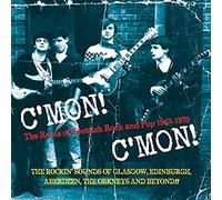 Various - C MON! C MON! The Roots of Scottish Rock and Pop 1963 - 1970 The Rockin Sounds Of Glasgow, Edinburgh, Aberdeen, The Orkneys and Beyond!!5 cd box set