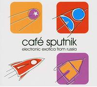 Various - Cafe Sputnik-Electronic Exotica from Russia