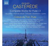Various - Castérède, J.: Flute Works (Complete), Vol. 3 - 5 Bagatelles/ Chant De Solitude/ 12 Études/ Divertimento A Quattro