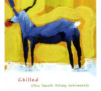 Various - Chilled: Ultra Smooth Holiday