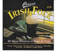 Classic Irish Folk: 40 Great Traditional Songs and Tunes