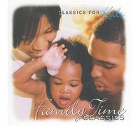 Various - Classics for Kids: Family Time