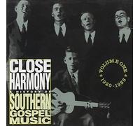 Various - Close Harmony: A History Of Southern Gospel Music Volume 1