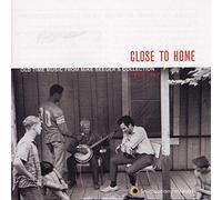 Various - Close to Home: Old Time Music from Mike Seeger's Collection, 1952-1967