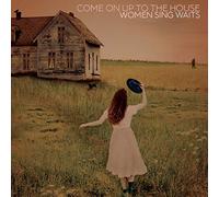 Various Artists Come On Up to the House: Women Sing Waits (Vinyl) 12" Album