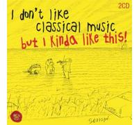 Various Compose I Don't Like Classical Music, But I Kinda (CD) (Importación USA)