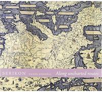 Various Composers - Serikon - Along Uncharted Routes