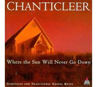 Chanticleer - Where The Sun Will Never Go Down
