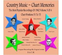 Various - Country Music ~ Chart Memories: Most Popular Recordings Of 1962 Vol. 3 Chart Positions 51 To 75
