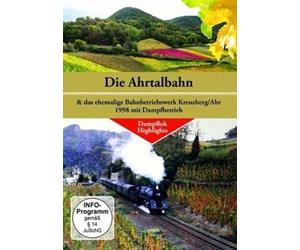 Various - Die AHRTALBAHN & das ehemalige Bahnbetriebswerk Kreuzberg/Ahr 1998 mit Dampfbetrieb [DVD]