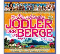 Various - Die schönsten Jodler der Berge; Folge 1; Oeschs die Dritten; Pagger Buam; Zillertaler Mander; Klostertaler; Willi Kröll; Zillertaler und die Geigerin; Zillertaler Schürzenjäger; Pustertaler; 4 Tiroler Buam; Zillertaler Gipfelwind; Z 3