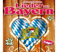 Various - Die schönsten Lieder aus Bayern; Folge 1; Bayern is des scheanste Paradies; Weiss und blau; Alphonrklänge aus dem Allgäu; Bayerischer Defiliermarsch; Bayern feiern; De boarischen Berg; Auf geht`s ins Bierzelt; König Ludwig Marsch; Mir san mir;