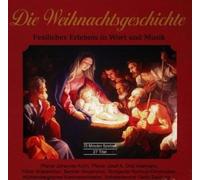 Various - Die Weihnachtsgeschichte; Festliche Musik; Die schönsten Weihnachtslieder gesungen von beliebten Chören; Tölzer Knabenchor; Berliner Mozartchor; Chöre, Deutsche Chorweihnachtslieder