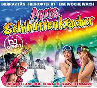 Various - DJ Gerry präsentiert Aprés Schihüttenkracher (inkl. Eine Woche wach, Verdamm lang her, Bierkapitän, Helikopter 117 uvm.)