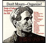 Various - Don't Mourn-Organize!: Songs of Labor Songwriter Joe Hill