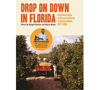 Various - Drop on Down in Florida: Field Recordings of African American Traditional Music 1977-1980 (Book and 2CD)