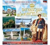 Various - Ein musikalisches Souvenir von den bayerischen Königsschlössern von Richard Wagner