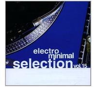 Various - Electro Minimal Selection Vol. 15