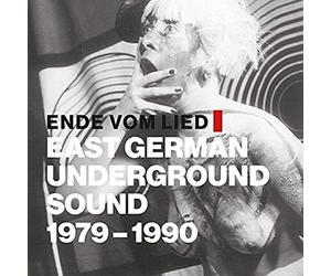 Various - Ende Vom Lied (East German Underground Sound 1979-1990)