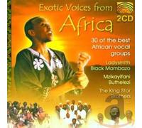 Various - Exotic Voices from Africa: 30 of the Best African Vocal Groups