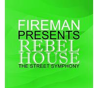 Various - Fireman Presents Rebel House: Street Symphony