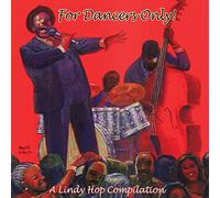 Various - For Dancers Only: A Lindy Hop Compilation