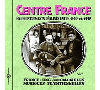 Various - France: Une Anthologie - Centre France 1909-1997