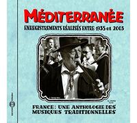 Various - France: Une Anthologie - Mediterranee 1935-2003