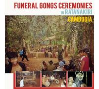 Various Artists Funeral Gongs Ceremonies in Ratanakiri, Cambodia (Vinyl)
