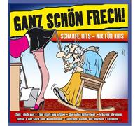 Various - Ganz Schön Frech - Scharfe Hits - Nix für Kids (Nur für Erwachsene)