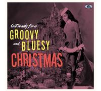 Various - Get Ready For A Groovy and Bluesy Christmas