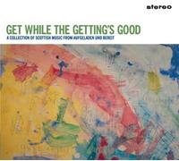 Various - Get While the Getting's Good