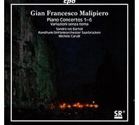 Various - Gian Francesco Malipiero: Piano Concertos 1-6; Variazioni senza tema [Hybrid SACD]