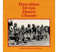 Various - Hawaiian Drum Dance Chants: Sounds of Power in Time