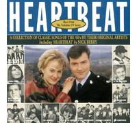 Various - Heartbeat - Music From The Yorkshire TV Series: A Collection of Classic Songs of the 60's by their Original Artists. Including Heartbeat by Nick Berry