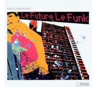 Various - Hooj Presents: Le Future...