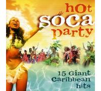 Various - Hot Soca Party: 15 Giant Caribbean Hits