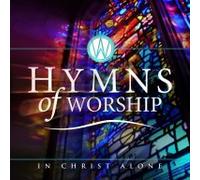 Various - Hymns Of Worship - In Christ Alone