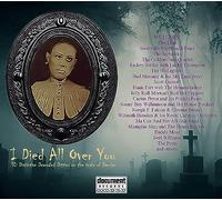 Various - I Died All Over You: Distintive Demoded Ditties On The Topic Of Demise