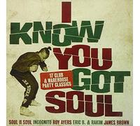 Various - I Know You Got Soul: 17 Club & Warehouse Party Cla