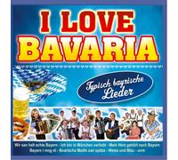 Various - I Love Bavaria - 16 typisch bayrische Lieder u.a. Wir san halt echte Bayern; Ich bin in München verliebt; Bayern i mog di