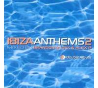 Ibiza Anthems 2 (1999, by Brandon Block & Alex P) - Ibiza Anthems 2