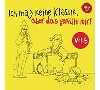 Various - Ich Mag Keine Klassik,Aber das Gefällt Mir! 5
