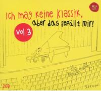 Various - Ich Mag Keine Klassik,Aber das Gefällt Mir Vol.3 [Import]