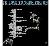Various - Id Love To Turn You On. Classical And Avant-Garde In Counter-Culture